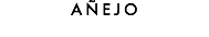AÑEJO